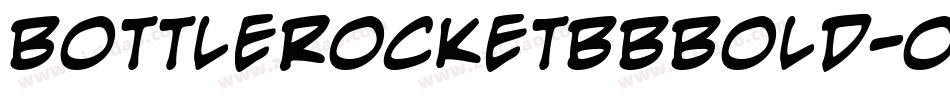 BottlerocketBbBold-OaP字体转换 BottlerocketBbBold-OaP字体转换