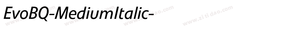 EvoBQ-MediumItalic字体转换
