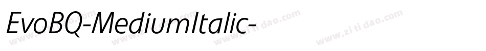 EvoBQ-MediumItalic字体转换