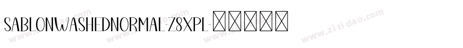 SablonWashedNormal-z8XpL字体转换 SablonWashedNormal-z8XpL字体转换