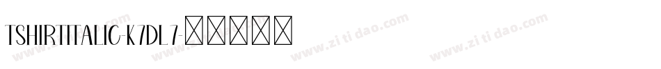 TshirtItalic-K7dL7字体转换