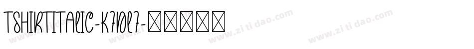 TshirtItalic-K7dL7字体转换