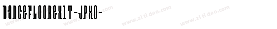 DancefloorExit-Jpxo字体转换