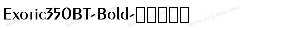 Exotic350BT-Bold字体转换