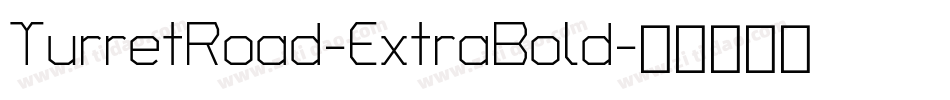TurretRoad-ExtraBold字体转换
