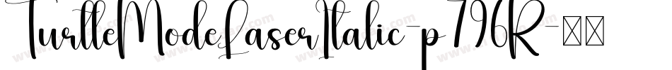 TurtleModeLaserItalic-p796R字体转换