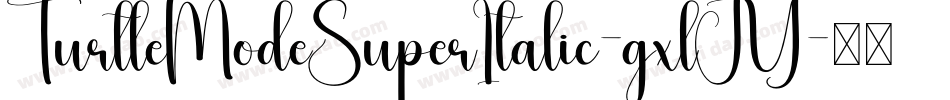 TurtleModeSuperItalic-gxlJY字体转换