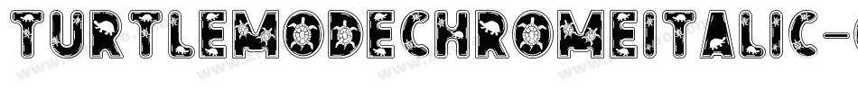 TurtleModeChromeItalic-OVqrA字体转换