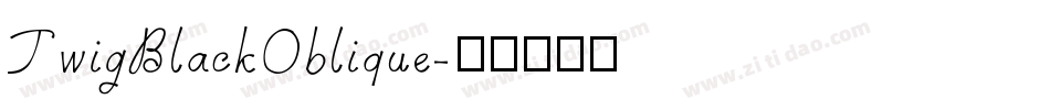 TwigBlackOblique字体转换