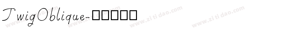 TwigOblique字体转换