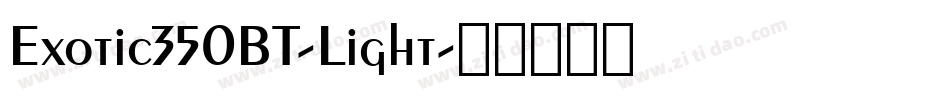 Exotic350BT-Light字体转换