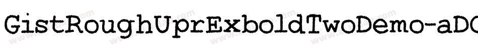GistRoughUprExboldTwoDemo-aDOg字体转换