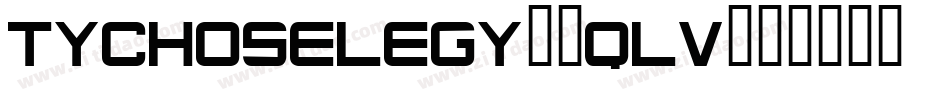 Tychoselegy-1qlv字体转换