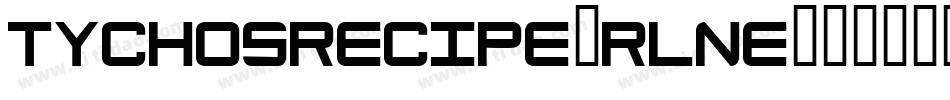 Tychosrecipe-RLnE字体转换