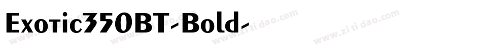 Exotic350BT-Bold字体转换