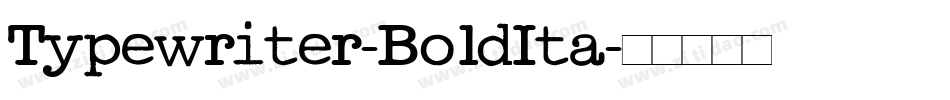 Typewriter-BoldIta字体转换