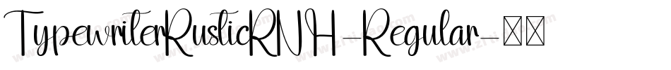 TypewriterRusticRNH-Regular字体转换