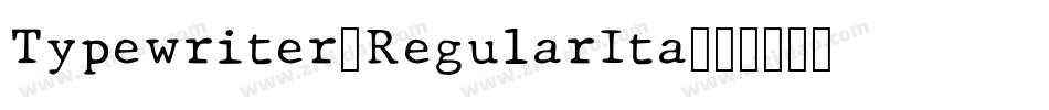 Typewriter-RegularIta字体转换