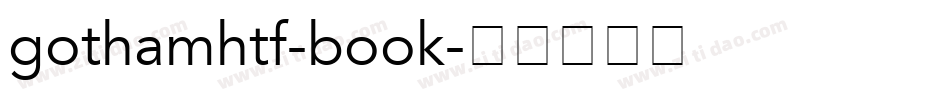 gothamhtf-book字体转换 gothamhtf-book字体转换
