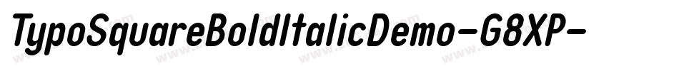TypoSquareBoldItalicDemo-G8XP字体转换