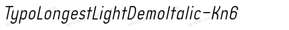 TypoLongestLightDemoItalic-Kn6l字体转换