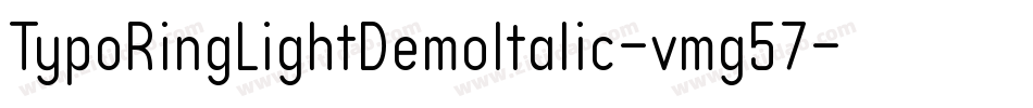 TypoRingLightDemoItalic-vmg57字体转换