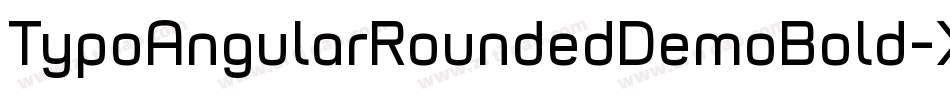 TypoAngularRoundedDemoBold-XY0K字体转换 TypoAngularRoundedDemoBold-XY0K字体转换