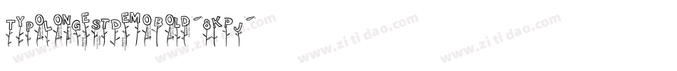 TypoLongestDemoBold-8KPJ字体转换 TypoLongestDemoBold-8KPJ字体转换