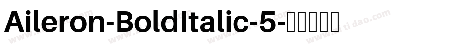 Aileron-BoldItalic-5字体转换