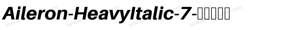 Aileron-HeavyItalic-7字体转换