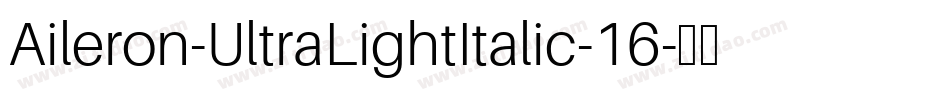 Aileron-UltraLightItalic-16字体转换