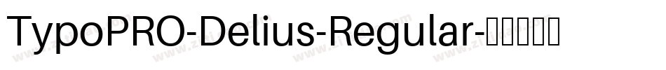TypoPRO-Delius-Regular字体转换