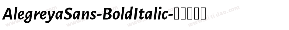 AlegreyaSans-BoldItalic字体转换