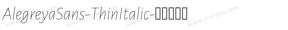 AlegreyaSans-ThinItalic字体转换