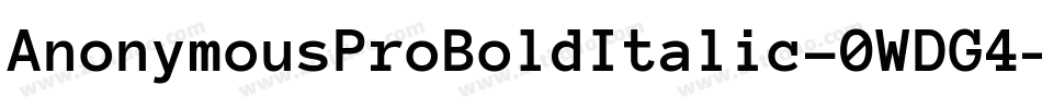 AnonymousProBoldItalic-0WDG4字体转换 AnonymousProBoldItalic-0WDG4字体转换