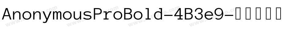 AnonymousProBold-4B3e9字体转换