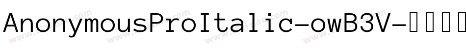 AnonymousProItalic-owB3V字体转换 AnonymousProItalic-owB3V字体转换