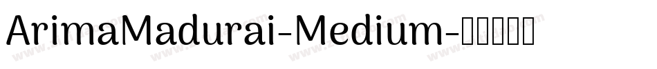 ArimaMadurai-Medium字体转换