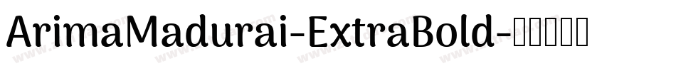 ArimaMadurai-ExtraBold字体转换