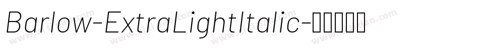 Barlow-ExtraLightItalic字体转换