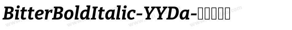 BitterBoldItalic-YYDa字体转换