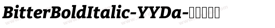 BitterBoldItalic-YYDa字体转换