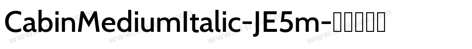 CabinMediumItalic-JE5m字体转换