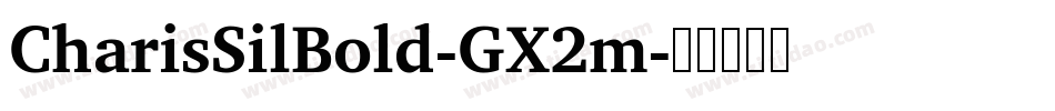 CharisSilBold-GX2m字体转换