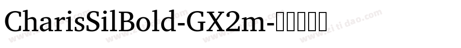 CharisSilBold-GX2m字体转换