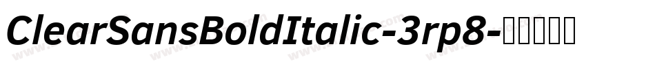 ClearSansBoldItalic-3rp8字体转换