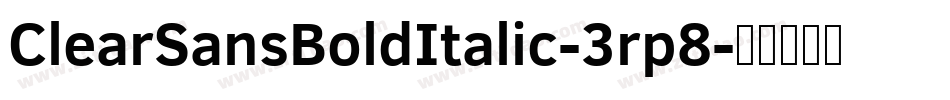 ClearSansBoldItalic-3rp8字体转换
