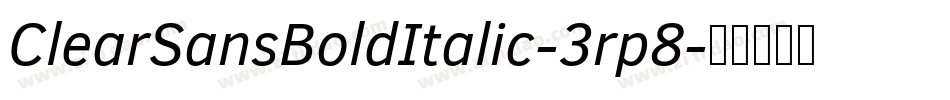 ClearSansBoldItalic-3rp8字体转换