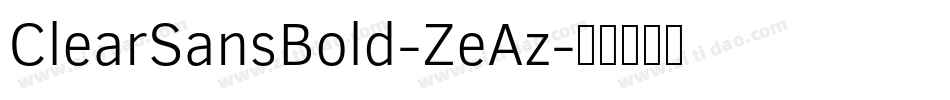 ClearSansBold-ZeAz字体转换 ClearSansBold-ZeAz字体转换