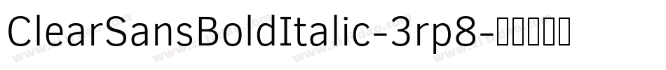 ClearSansBoldItalic-3rp8字体转换